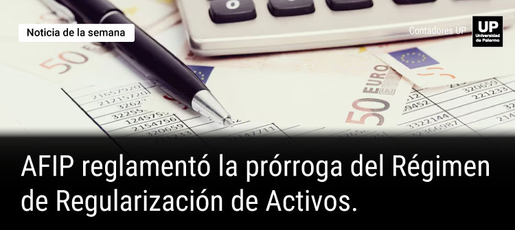   Blanqueo: AFIP reglamentó la prórroga del Régimen de Regularización de Activos.  