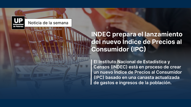 INDEC: Prepara el Lanzamiento del Nuevo Índice de Precios al Consumidor (IPC)