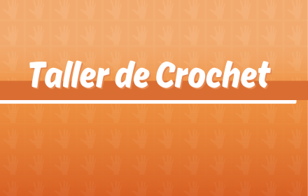 ¡Sumate al Taller de Crochet!