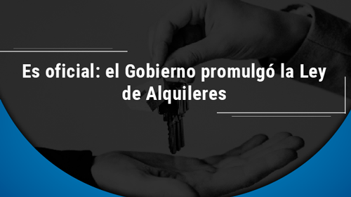 Es oficial: el Gobierno promulgó la Ley de Alquileres